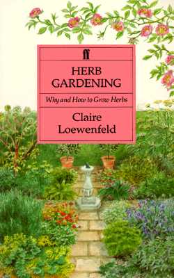 HERB GARDENING Why and How to Grow Herbs