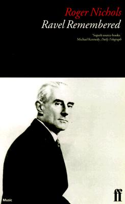Image for Ravel Remembered (Composers Remembered Series)