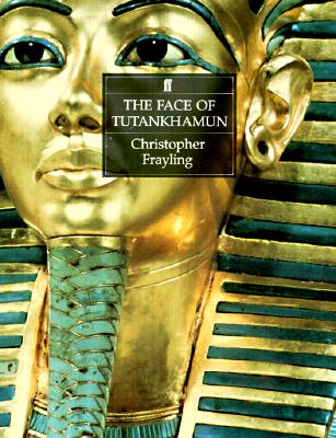 The Face of Tutankhamun [Paperback] Frayling, Christopher