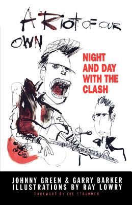 A Riot of Our Own: Night and Day with the Clash Image for A Riot of Our Own: Night and Day with the Clash
