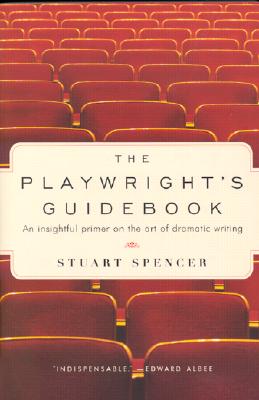 Playwright's Guidebook: An insightful primer on the art of dramatic writing
