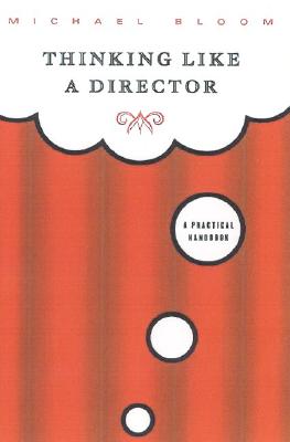 Image for Thinking Like a Director: A Practical Handbook Thinking Like a Director: A Practical Handbook
