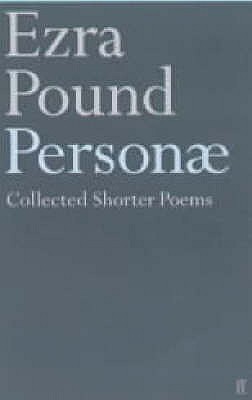 Personae: The Shorter Poems of Ezra Pound
