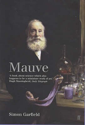 Image for Mauve : How One Man Invented a Colour That Changed the World