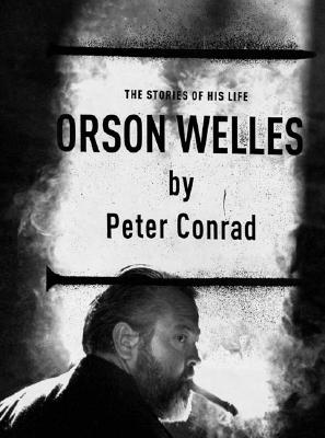 Orson Welles: The Stories of His Life