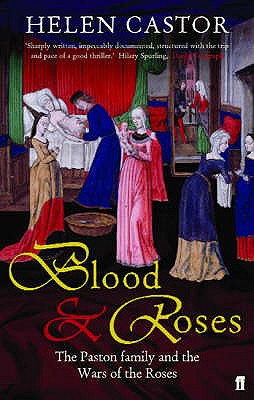 Blood and Roses: The Paston Family and the Wars of the Roses