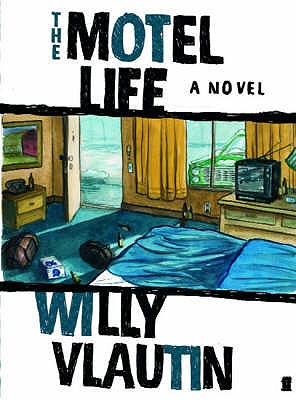 The Motel Life [Paperback] Vlautin, Willy