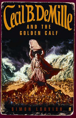Cecil B. Demille And The Golden Calf