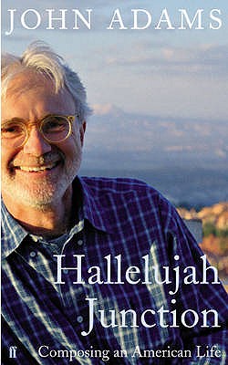 Hallelujah Junction: Composing an American Life [Hardcover] Adams, John