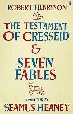 The Testament of Cresseid & Seven Fables: Translated by Seamus Heaney
