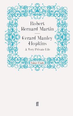 Gerard Manley Hopkins: A Very Private Life