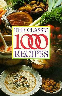 The Classic 1000 Recipes