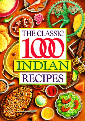 The Classic 1,000 Indian Recipes