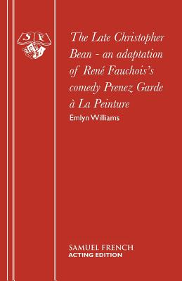 Image for The Late Christopher Bean - an adaptation of René Fauchois's comedy Prenez Garde à La Peinture (Acting Edition)