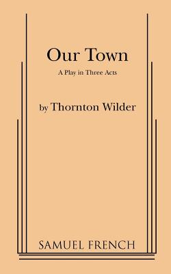 Image for Our Town: A Play in Three Acts