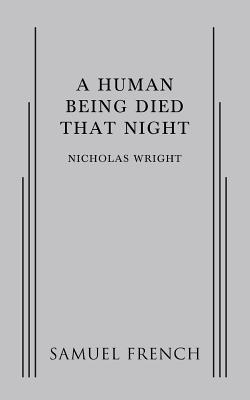 A Human Being Died That Night