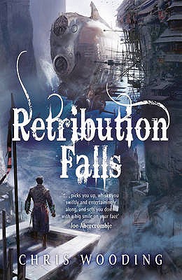 Retribution Falls: The unputdownable steampunk adventure (Tales of the Ketty Jay)