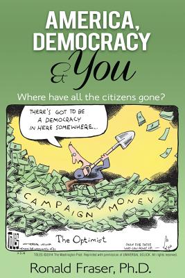 America, Democracy & You: Where Have All the Citizens Gone