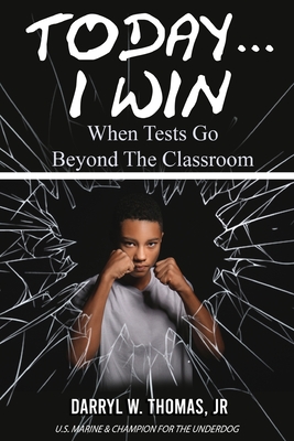 Today. I Win: When Tests Go Beyond The Classroom