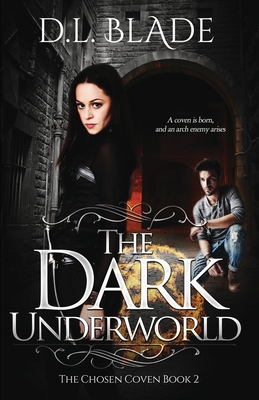 The Dark Underworld: A Thrilling Vampire Novel (Chosen Coven)