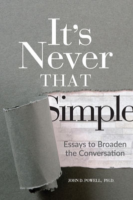 Image for It's Never That Simple: Essays to Broaden the Conversation It's Never That Simple: Essays to Broaden the Conversation