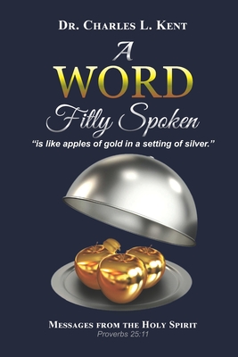 A Word Fitly Spoken: 