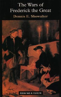 The Wars of Frederick the Great (Modern Wars in Perspective)