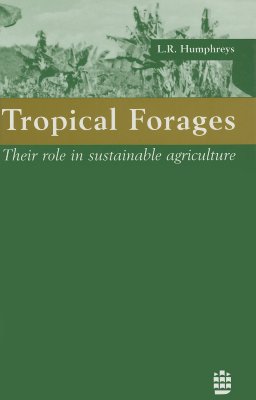 Tropical Forages : Their Role in Sustainable Agriculture