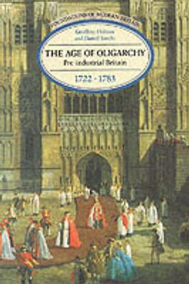 Image for The Age of Oligarchy: Pre-Industrial Britain 1722-1783 (Foundations of Modern Britain)