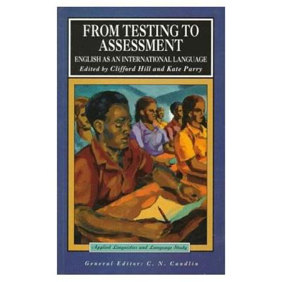 From Testing to Assessment: English An International Language (Applied Linguistics and Language Study)