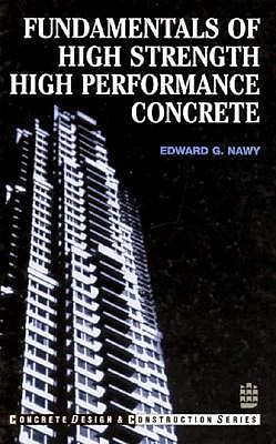 Fundamentals of High Strength High Performance Concrete (Concrete Design and Construction Series)