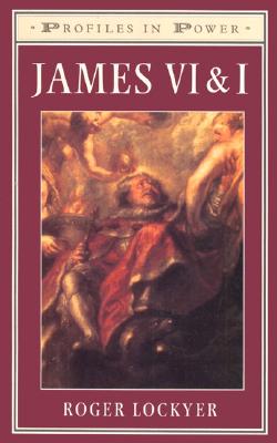 James VI and I (Profiles in Power)