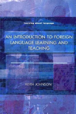An Introduction to Foreign Language Learning and Teaching