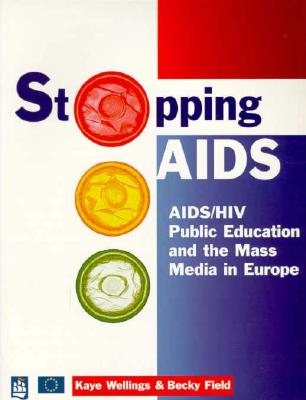 Stopping AIDS: HIV AIDS Education And the Mass Media in Europe