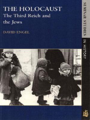 The Holocaust: The Third Reich and the Jews