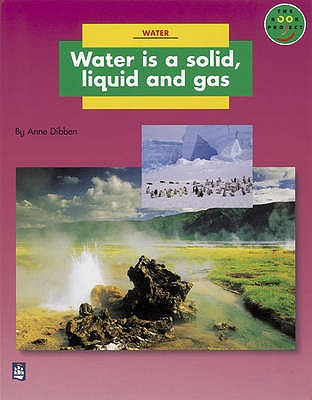 Longman Book Project: Non-fiction: Level B: Water Topic: Water Is a Solid, Liquid and Gas: Small Book (Longman Book Project)