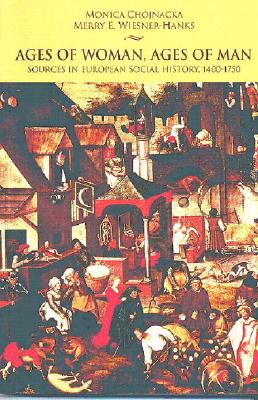 Ages of Woman, Ages of Man: Sources in European Social History, 1400-1750