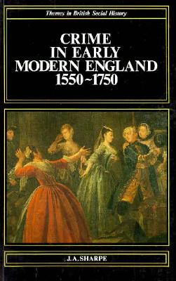 Crime in Early Modern England, 1550-1750 (Themes in British Social History)