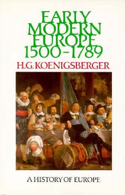 Early Modern Europe 1500-1789 (Koenigsberger & Briggs History of Europe)