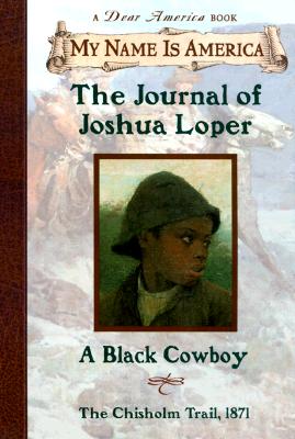 Image for My Name Is America: The Journal Of Joshua Loper, A Black Cowboy