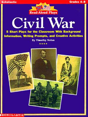 Read-Aloud Plays: Civil War (Grades 4-8)