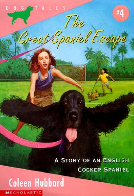 The Great Spaniel Escape; The Great Spaniel Escape A Story of an English Cocker Spaniel