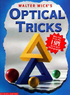 Image for Walter Wick's Optical Tricks Walter Wick's Optical Tricks