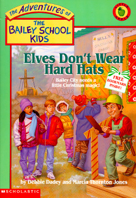 Image for Elves Don't Wear Hard Hats (The Adventures of the Bailey School Kids, #17)