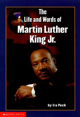 The Life And Words Of Martin Luther King Jr. (Scholastic Biography)