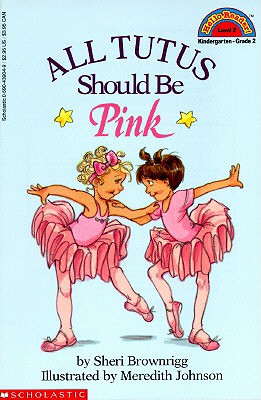 All Tutus Should Be Pink (Hello Reader, Level 2)