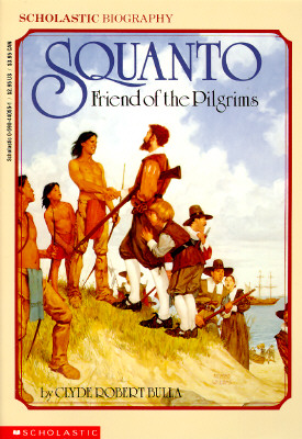 Squanto, Friend Of The Pilgrims (Scholastic Biography)