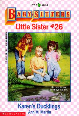 Karen's Ducklings (Baby-Sitters Little Sister, No. 26)