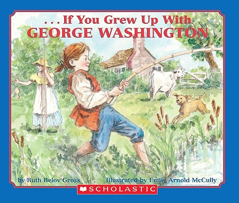 Image for . . . If You Grew Up with George Washington
