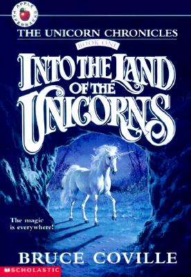 Image for Into the Land of the Unicorns (The Unicorn Chronicles, Book 1) Into the Land of the Unicorns (The Unicorn Chronicles, Book 1)